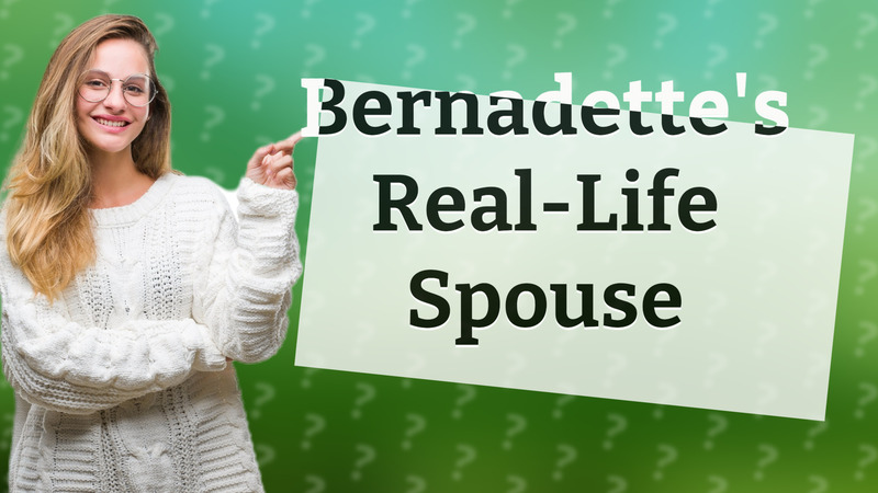 Bernadette's Real-Life Spouse