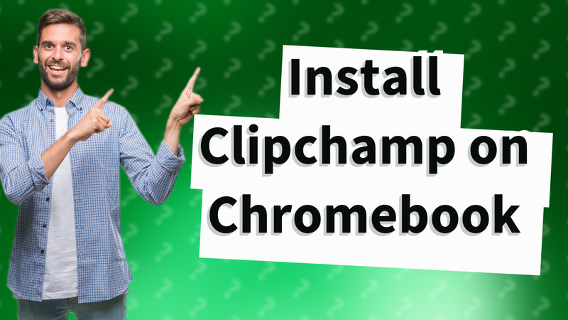 Install Clipchamp on Chromebook