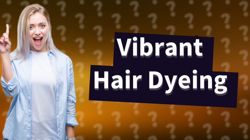 Vibrant Hair Dyeing