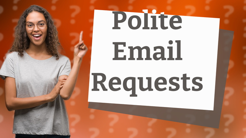 Polite Email Requests