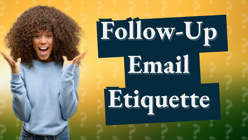 Follow-Up Email Etiquette