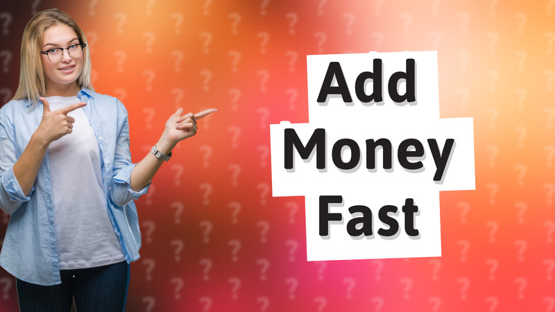 Add Money Fast