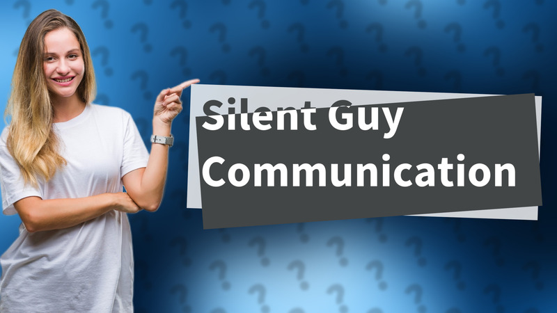 Silent Guy Communication