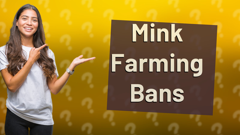Mink Farming Bans
