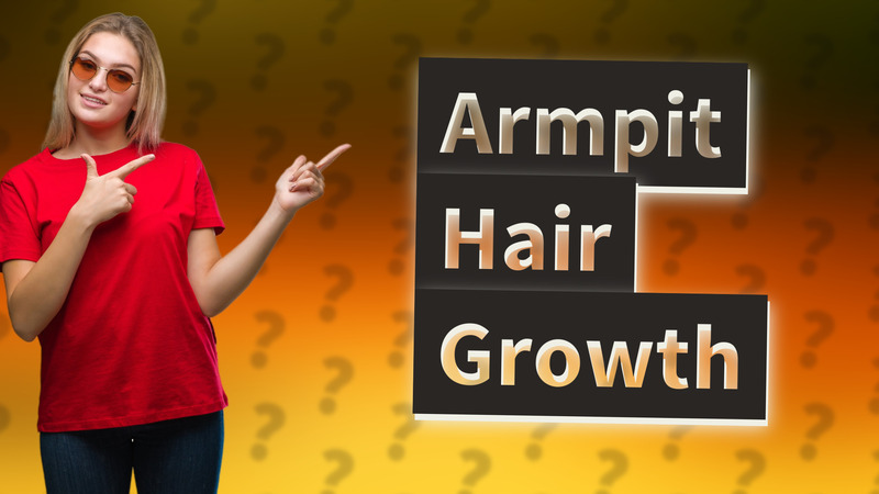Armpit Hair Growth