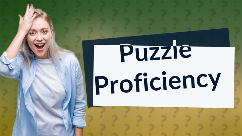 Puzzle Proficiency