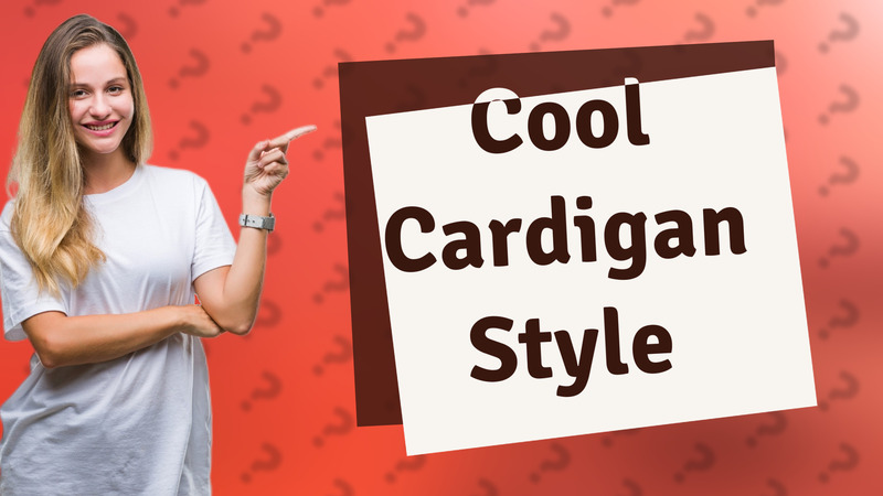 Cool Cardigan Style