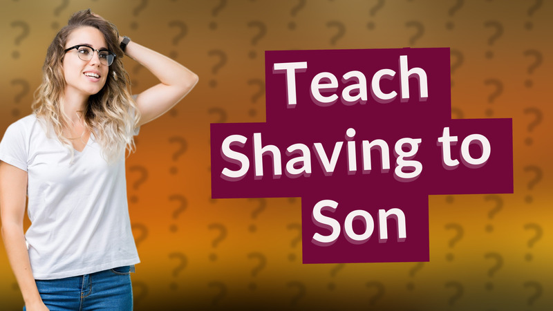 Teach Shaving to Son