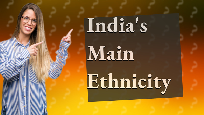India's Main Ethnicity