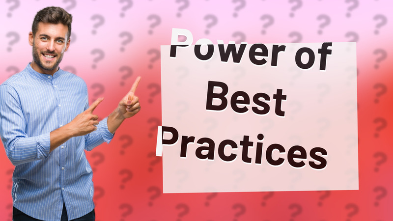 Power of Best Practices