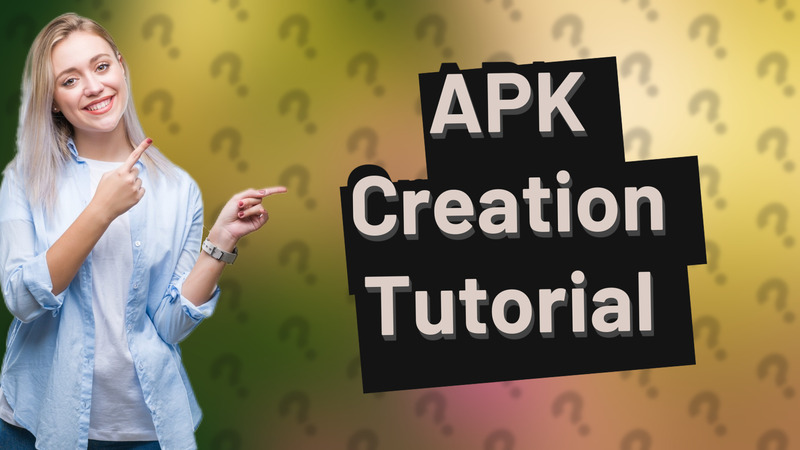 APK Creation Tutorial