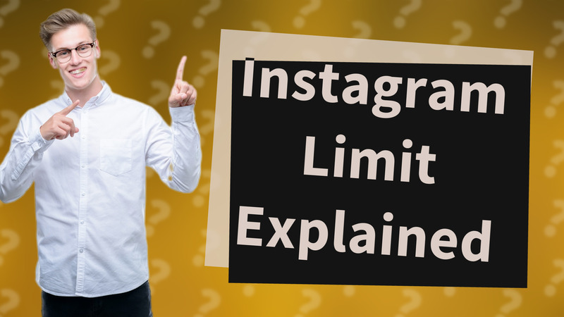 Instagram Limit Explained