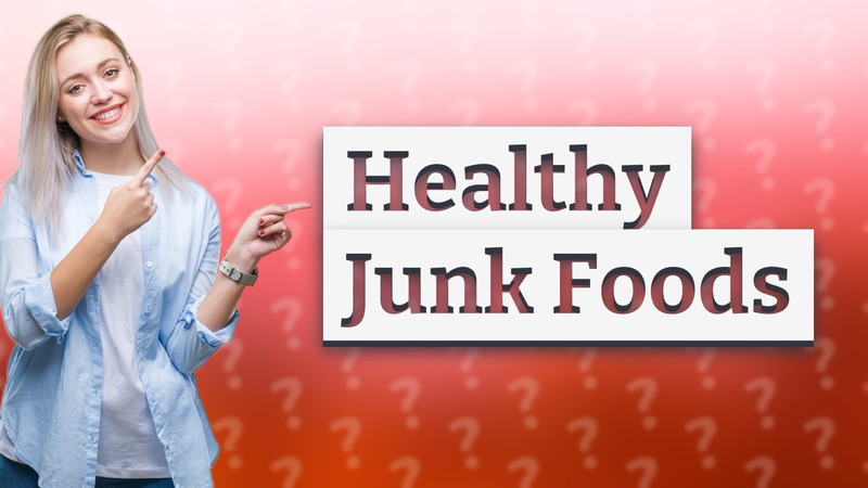 Healthy Junk Foods