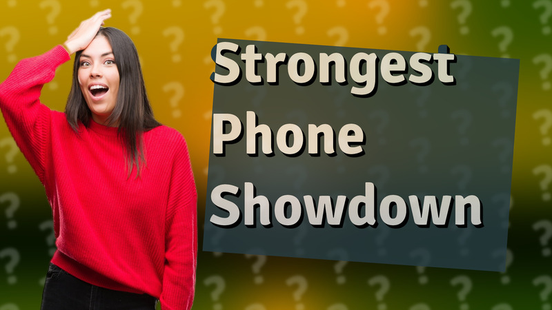 Strongest Phone Showdown