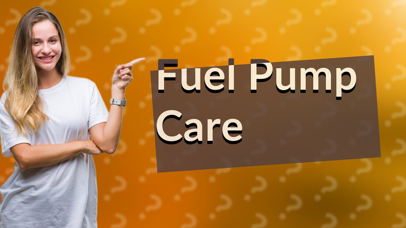 Fuel Pump Care