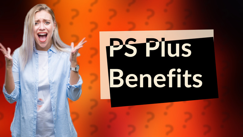 PS Plus Benefits
