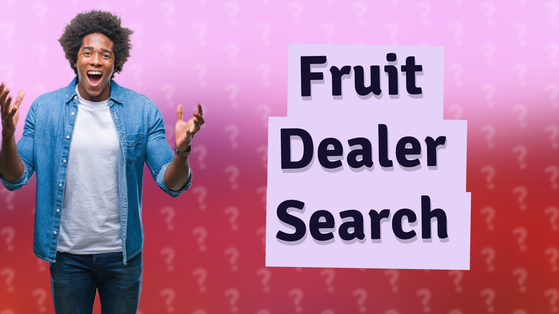 Fruit Dealer Search
