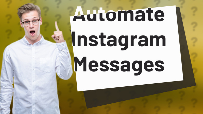 Automate Instagram Messages
