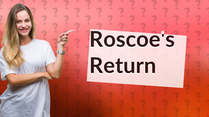 Roscoe's Return