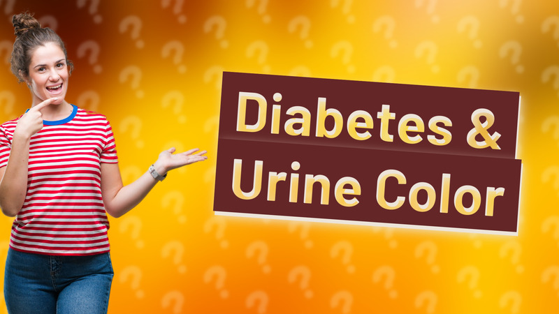 Diabetes & Urine Color