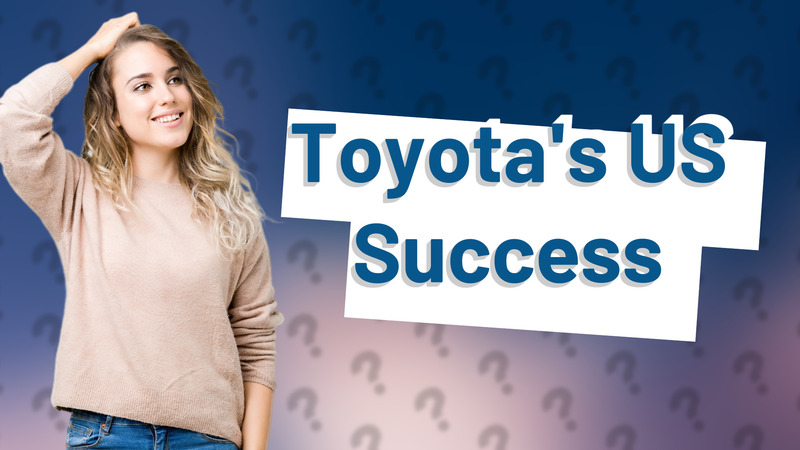 Toyota's US Success