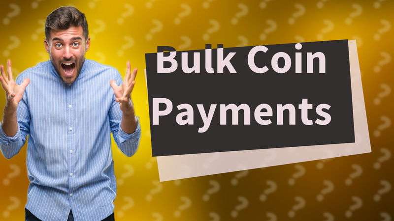 Bulk Coin Payments