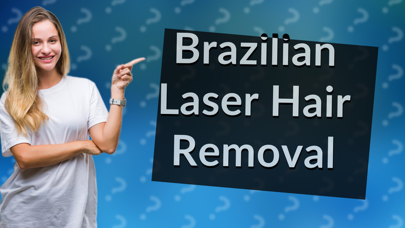 Brazilian Laser Hair Removal