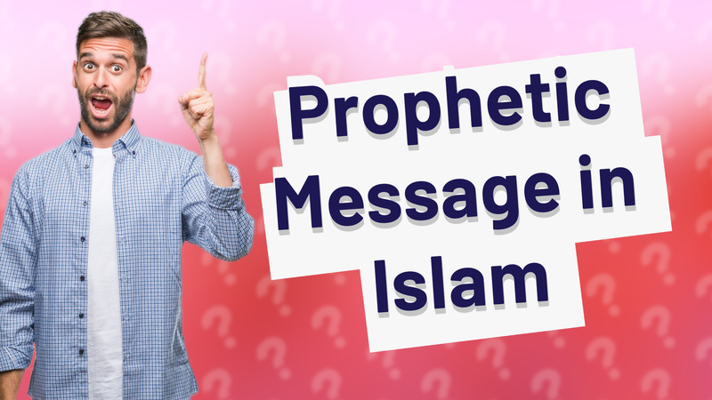 Prophetic Message in Islam