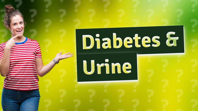 Diabetes & Urine