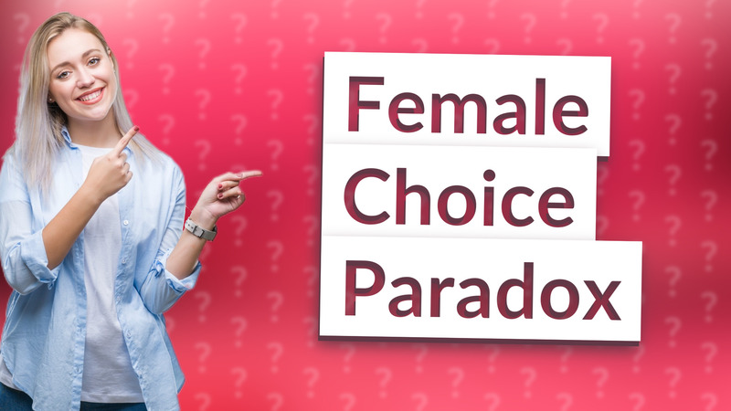 Female Choice Paradox