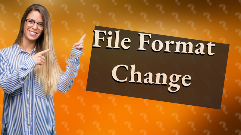 File Format Change