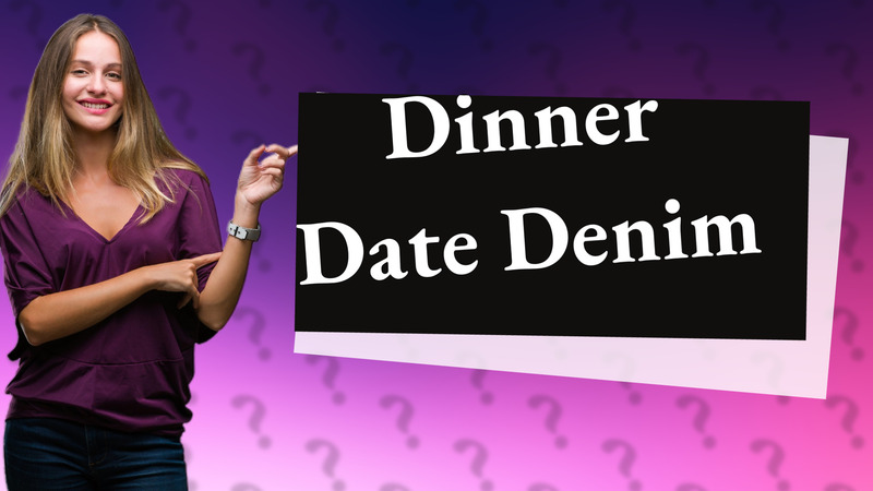 Dinner Date Denim