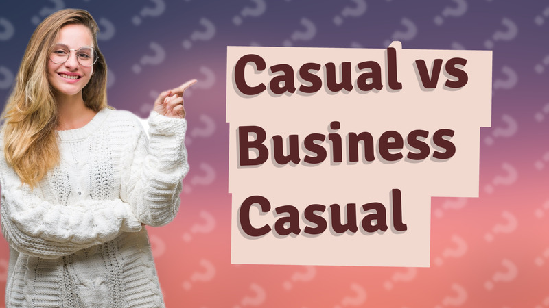 Casual vs Business Casual