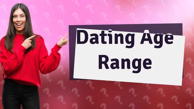 Dating Age Range
