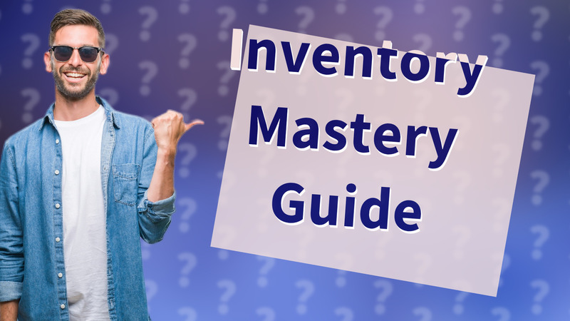 Inventory Mastery Guide