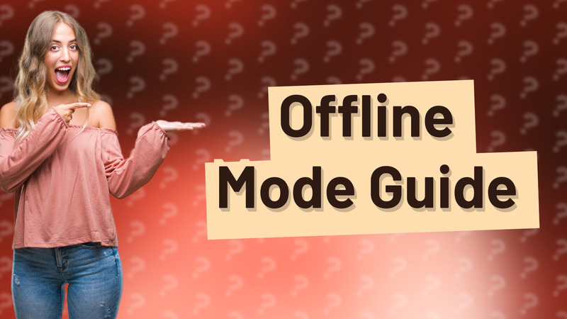 Offline Mode Guide