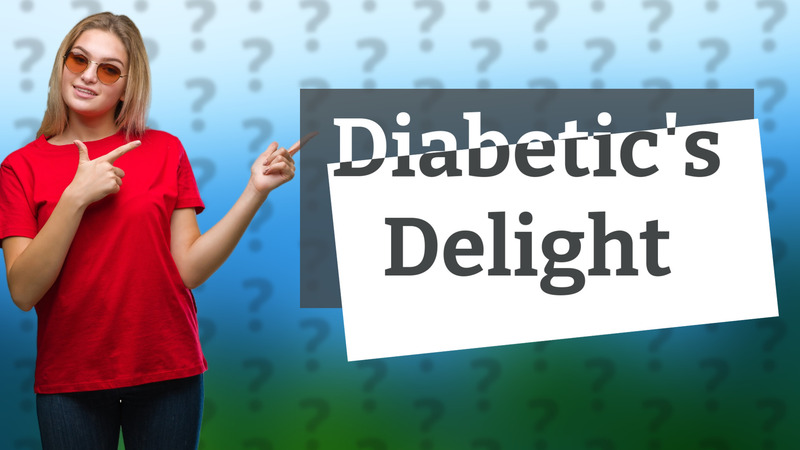 Diabetic's Delight