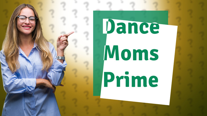Dance Moms Prime