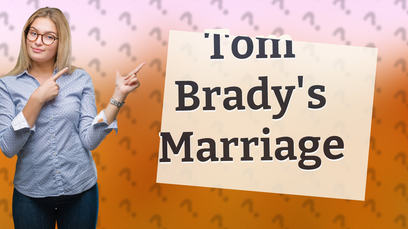 Tom Brady's Marriage
