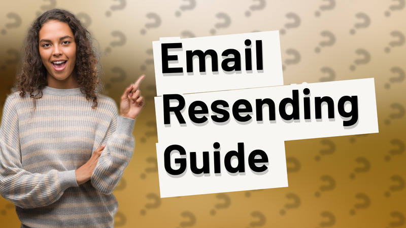 Email Resending Guide