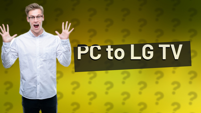 PC to LG TV