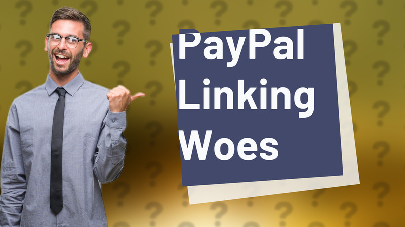 PayPal Linking Woes