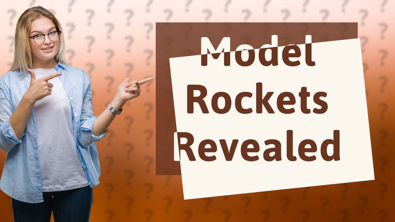 Model Rockets Revealed
