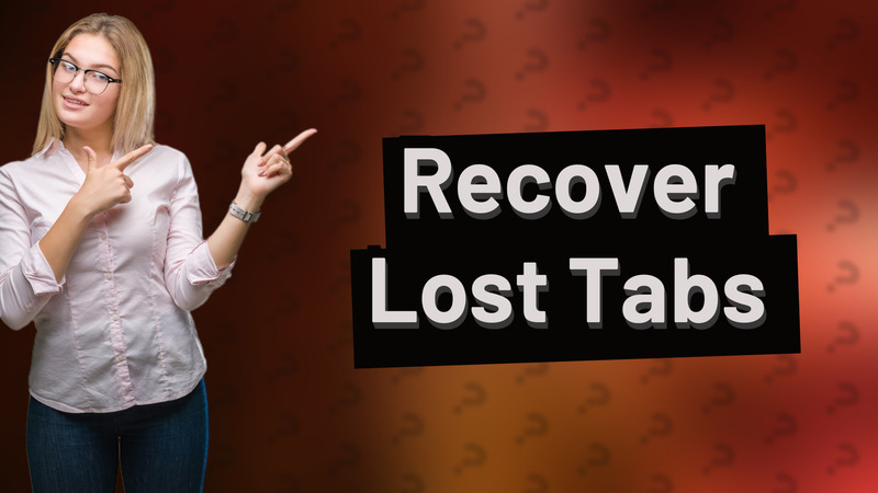 Recover Lost Tabs