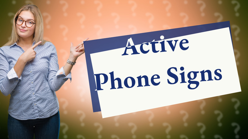 Active Phone Signs