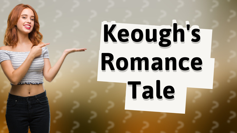 Keough's Romance Tale