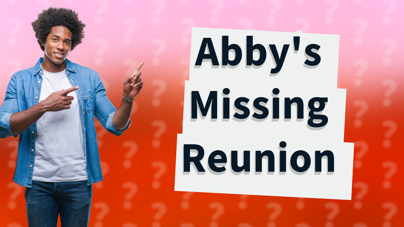 Abby's Missing Reunion