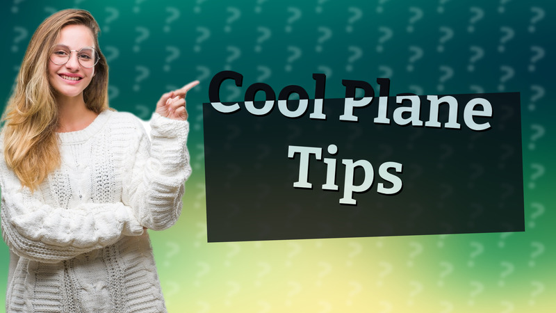 Cool Plane Tips