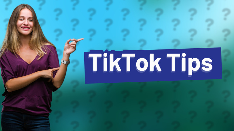 TikTok Tips