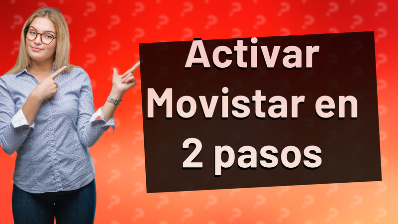 Activar Movistar en 2 pasos